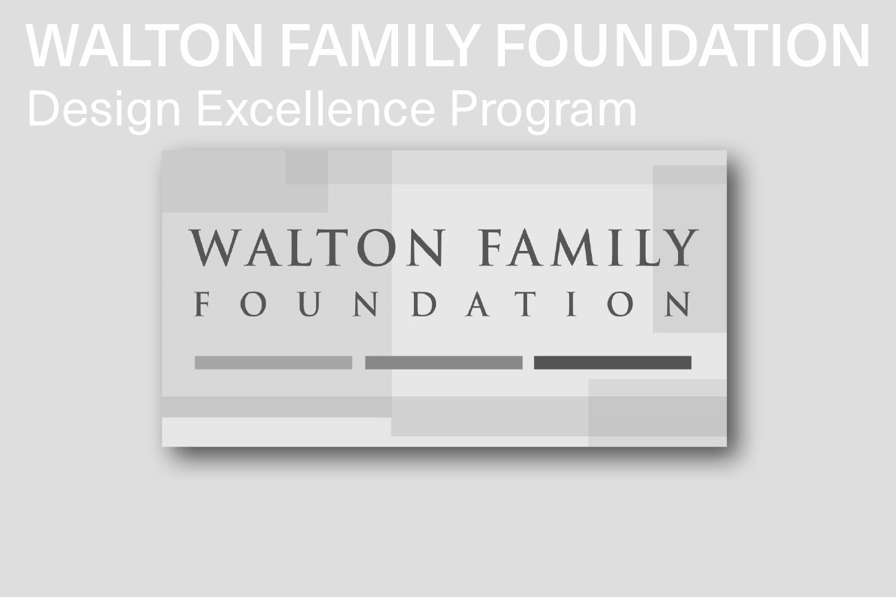 Walton Family Foundation: Design Excellence Program